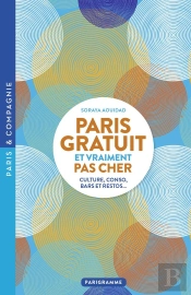 Paris Gratuit Et Vraiment Pas Cher : Culture, Conso, Bars Et Restos...