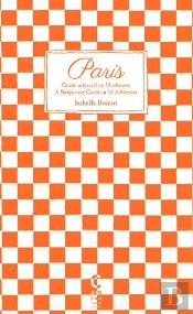 Paris, Guide Subjectif En 53 Adresses