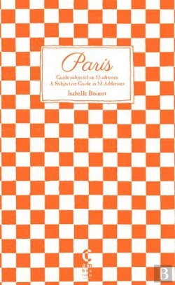 Bertrand.pt - Paris, Guide Subjectif En 53 Adresses