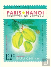 Paris-Hanoï ; Recettes Du Vietnam