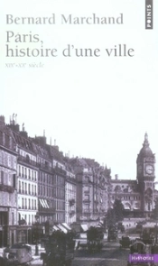 Paris Histoire D'Une Ville ; Xix Et Xx Siecles