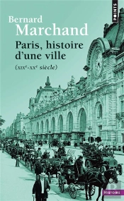 Paris, Histoire D'Une Ville (Xixe-Xxe Siècle)
