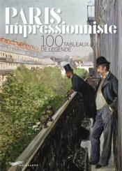 Paris Impressionniste - 100 Tableaux De Legende