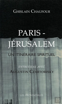 Bertrand.pt - Paris Jérusalem, Un Itinéraire Spirituel ; Entretien Avec Augustin Czartorisky