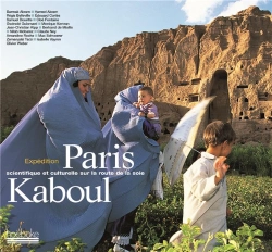 Bertrand.pt - Paris-Kaboul ; Expedition Scientifique Et Culturelle Sur La Route De La Soie