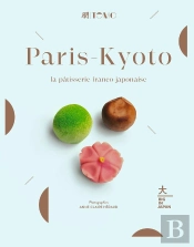 Paris-Kyoto : La Pâtisserie Franco-Japonaise