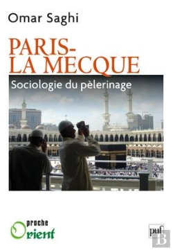 Bertrand.pt - Paris-La Mecque ; Sociologie D'Un Pèlerinage