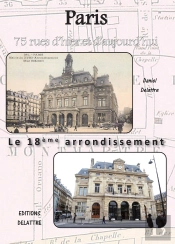 Paris ; Le 18e Arrondissement ; 75 Rues D'Hier Et D'Aujourd'Hui