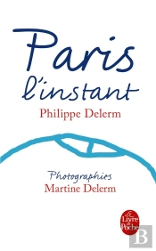 Paris, L'Instant (Nouvelle Edition)