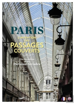 Bertrand.pt - Paris : L'Invention Des Passages Couverts / The Invention Of The Parisian Arcades