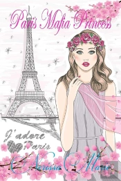 Paris Mafia Princess - A Chick Lit Of Finding Love, A Beautiful Wedding And A Secret Baby (Romantic Comedy, Chick Lit, Rom Com, Romance Books, Romance Novel, Inspirational, France, Chick-Lit, Rom-Com