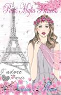 Paris Mafia Princess - A Chick Lit Of Finding Love, A Beautiful Wedding And A Secret Baby (Romantic Comedy, Chick Lit, Rom Com, Romance Books, Romance Novel, Inspirational, France, Chick-Lit, Rom-Com)
