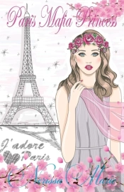 Paris Mafia Princess - A Chick Lit Of Finding Love, A Beautiful Wedding And A Secret Baby (Romantic Comedy, Chick Lit, Rom Com, Romance Books, Romance Novel, Inspirational, France, Chick-Lit, Rom-Com)