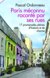 Paris Meconnu Raconte Par Ses Rues