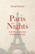 Paris Nights - And Other Impressions Of Places And People