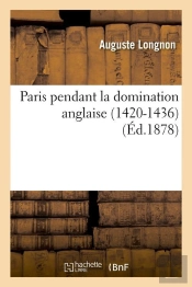 Paris Pendant La Dom Anglaise Edition 1878