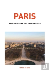 Paris, Petite Histoire De L'Architecture