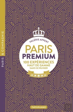 Bertrand.pt - Paris Premium : 100 Expériences Haut De Gamme Sans Se Ruiner