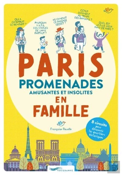 Bertrand.pt - Paris : Promenades Amusantes Et Insolites En Famille : 8 Circuits Pour Découvrir Les Quartiers Historiques