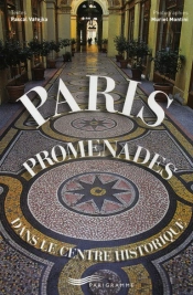 Paris ; Promenades Dans Le Centre Historique