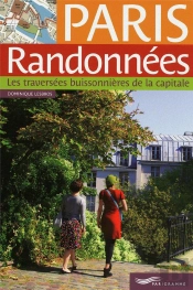 Paris Randonnées ; Les Traversées Buissonnières De La Capitale