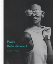 Paris Refashioned, 1957â€“1968