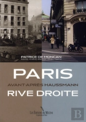 Paris Rive Droite ; Avant-Après Haussmann