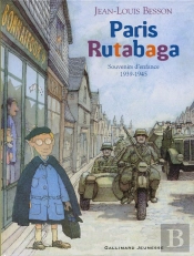 Paris Rutabaga : Souvenirs D'Enfance 1939-1945