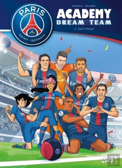 Bertrand.pt - Paris Saint-Germain Academy ; Dream Team Tome 3 : L'Esprit D'Équipe