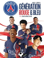 Paris Saint-Germain Academy : Génération Rouge Et Bleue Tome 1 : Le Nouveau Prince Du Parc