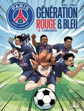 Paris Saint-Germain Academy : Génération Rouge Et Bleue Tome 4 : Le Tournoi Européen