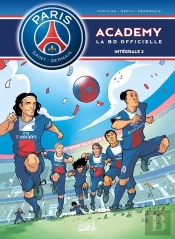 Paris Saint-Germain Academy ; La Bd Officielle : Intégrale Tomes 3 Et 4
