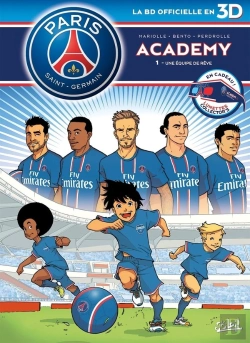 Bertrand.pt - Paris Saint-Germain Academy ; La Bd Officielle Tome 1 : Une Équipe De Rêve
