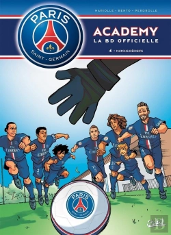 Bertrand.pt - Paris Saint-Germain Academy ; La Bd Officielle Tome 4 : Matchs Décisifs