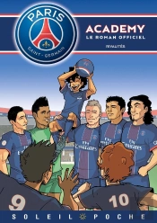 Paris Saint-Germain Academy ; Le Roman Offciel Tome 2 : Rivalités