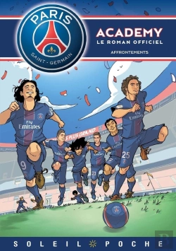 Bertrand.pt - Paris Saint-Germain Academy ; Le Roman Offciel Tome 3 : Affrontements