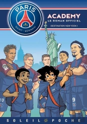 Paris Saint-Germain Academy ; Le Roman Offciel Tome 5 : Destination New-York !