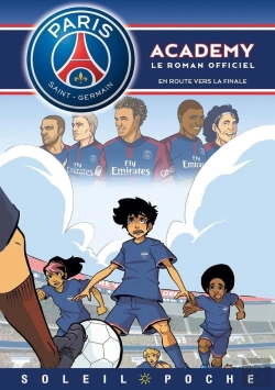 Bertrand.pt - Paris Saint-Germain Academy ; Le Roman Offciel Tome 7 : En Route Vers La Finale