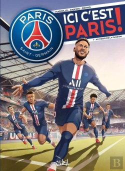 Bertrand.pt - Paris Saint-Germain - Ici, C'Est Paris ! Tome 1 : Au Coeur De Passion