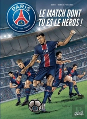 Paris Saint-Germain : Le Match Dont Tu Es Le Héros !