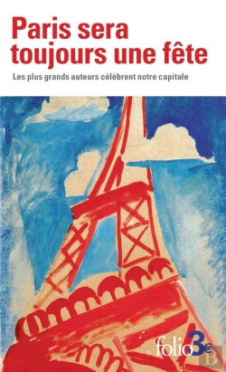 Bertrand.pt - Paris Sera Toujours Une Fête : Les Plus Grands Auteurs Célèbrent Notre Capitale