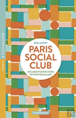 Bertrand.pt - Paris Social Club : 100 Lieux Pour Se Faire De Nouveaux Amis