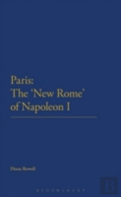 Paris: The 'New Rome' Of Napoleon I