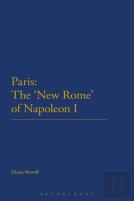 Paris: The 'New Rome' Of Napoleon I