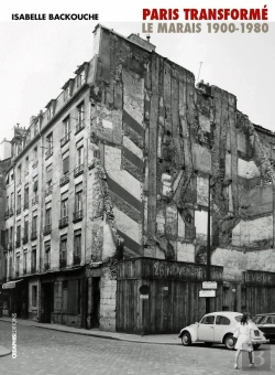 Bertrand.pt - Paris Transformé ; Le Marais 1900-1980, De L'Ilôt Insalubre Au Secteur Sauvegardé