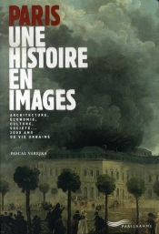 Paris, Une Histoire En Images