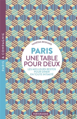Bertrand.pt - Paris : Une Table Pour Deux : Les Meilleurs Restos Pour Dîner En Toute Intimité