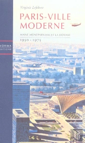 Paris Ville Moderne : Maine Montparnasse Et La Defense 1950 75