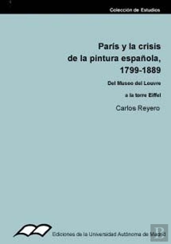 Bertrand.pt - Paris Y La Crisis De La Pintura Española, 1799-1889