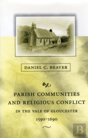 Parish Communities And Religious Conflict In The Vale Of Gloucester, 1590-1690